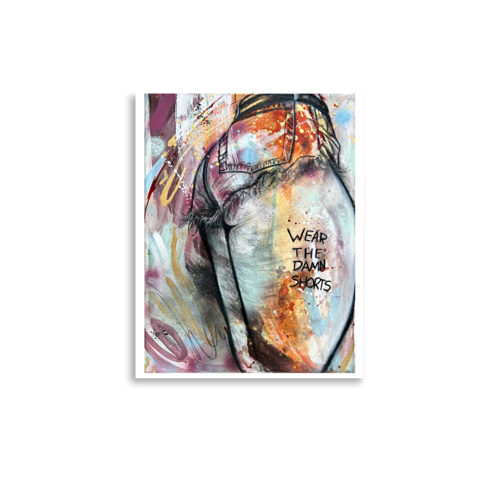 “Wear The Damn Shorts” Prints