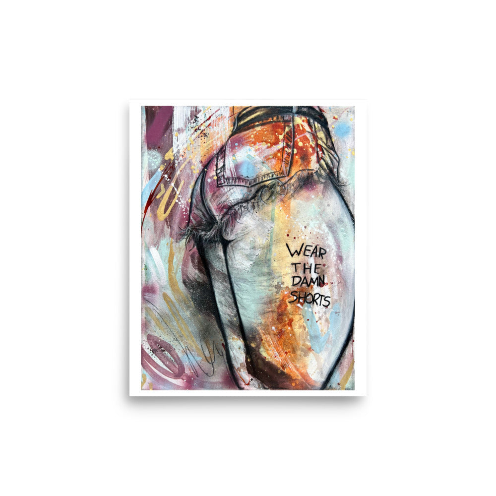 “Wear The Damn Shorts” Prints